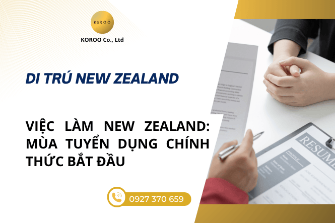 Việc Làm New Zealand: Mùa Tuyển Dụng Chính Thức Bắt Đầu