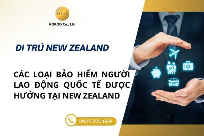 Các loại bảo hiểm lao động dành cho quốc tế tại New Zealand