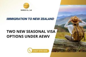 New Zealand Seasonal Visa: Detailed guide to two new options belong AEWV